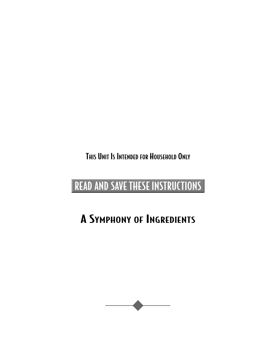 Read and save these instructions, Ymphony of, Ngredients | Sunbeam Bread/Dough Maker User Manual | Page 5 / 56
