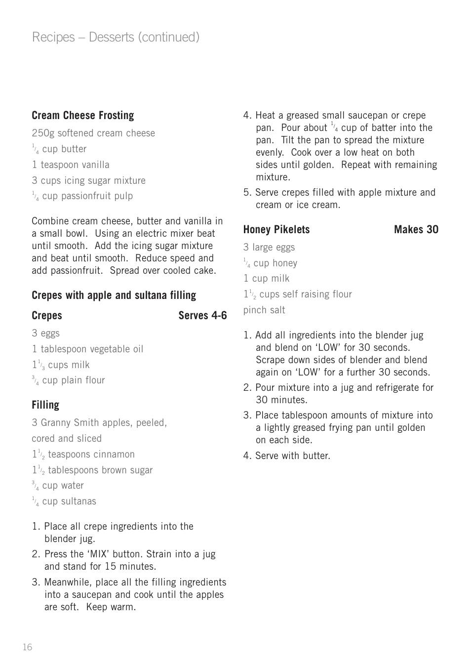 Recipes – desserts (continued), Cream cheese frosting, Filling | Honey pikelets makes 30, 250g softened cream cheese, 3 eggs 1 tablespoon vegetable oil 1, Cups milk, Cup plain flour, 3 granny smith apples, peeled, cored and sliced 1, Teaspoons cinnamon 1 | Sunbeam PB7900 User Manual | Page 18 / 27