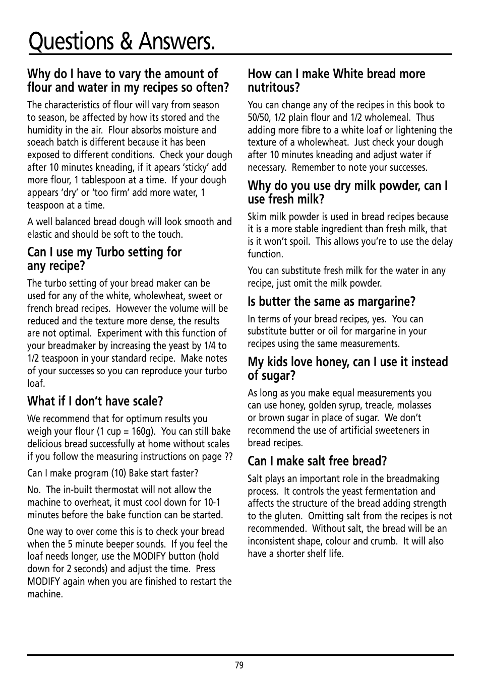 Questions & answers, Can i use my turbo setting for any recipe, What if i don’t have scale | How can i make white bread more nutritous, Is butter the same as margarine, My kids love honey, can i use it instead of sugar, Can i make salt free bread | Sunbeam BM7800 User Manual | Page 79 / 80