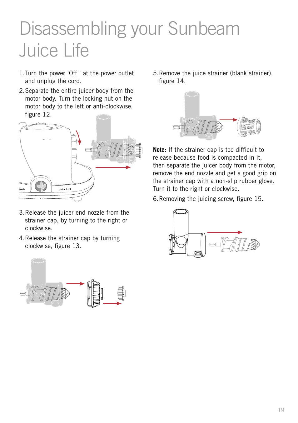 Disassembling your sunbeam juice life | Sunbeam JS7300 User Manual | Page 19 / 36