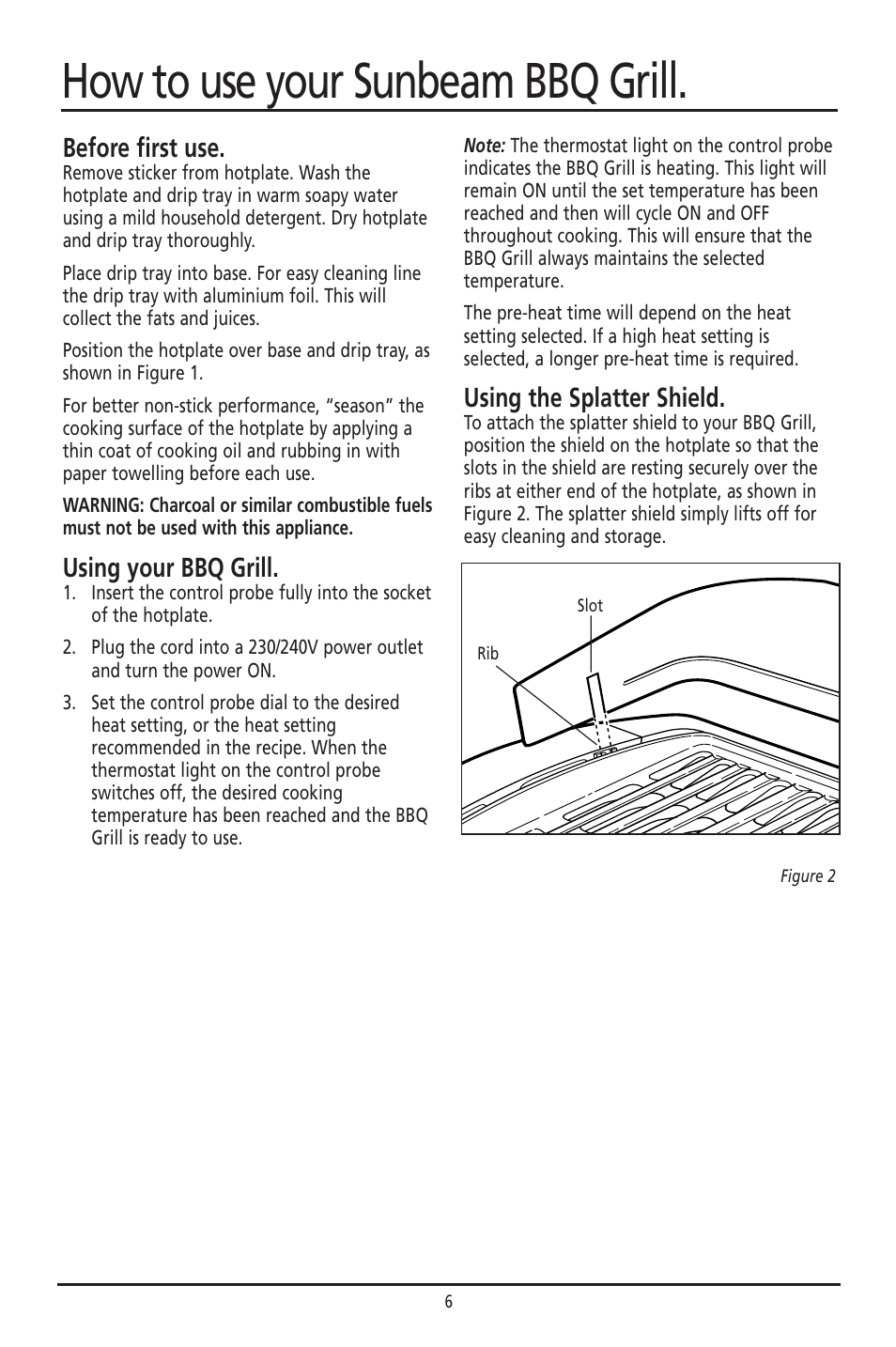 How to use your sunbeam bbq grill, Before first use, Using your bbq grill | Using the splatter shield | Sunbeam HG055 User Manual | Page 6 / 15