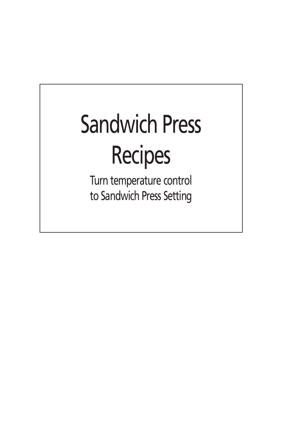 Sandwich press recipes | Sunbeam GC7800 User Manual | Page 22 / 25