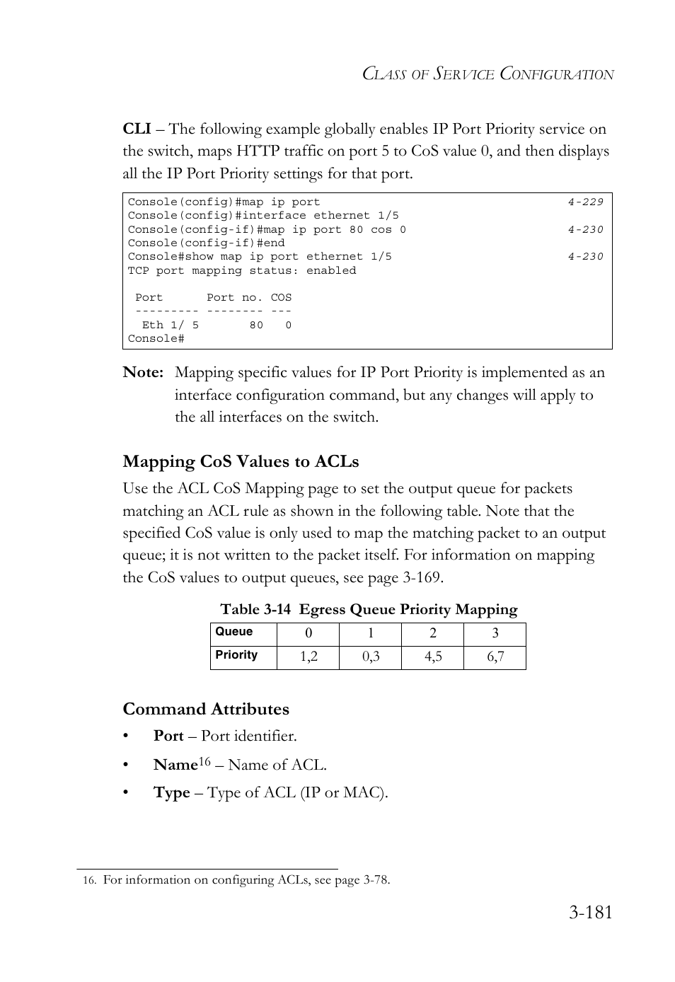 Mapping cos values to acls, Mapping cos values to acls -182, Table 3-14 egress queue priority mapping -181 | Command attributes | SMC Networks TIGERSWITCH SMC6752AL2 User Manual | Page 229 / 516