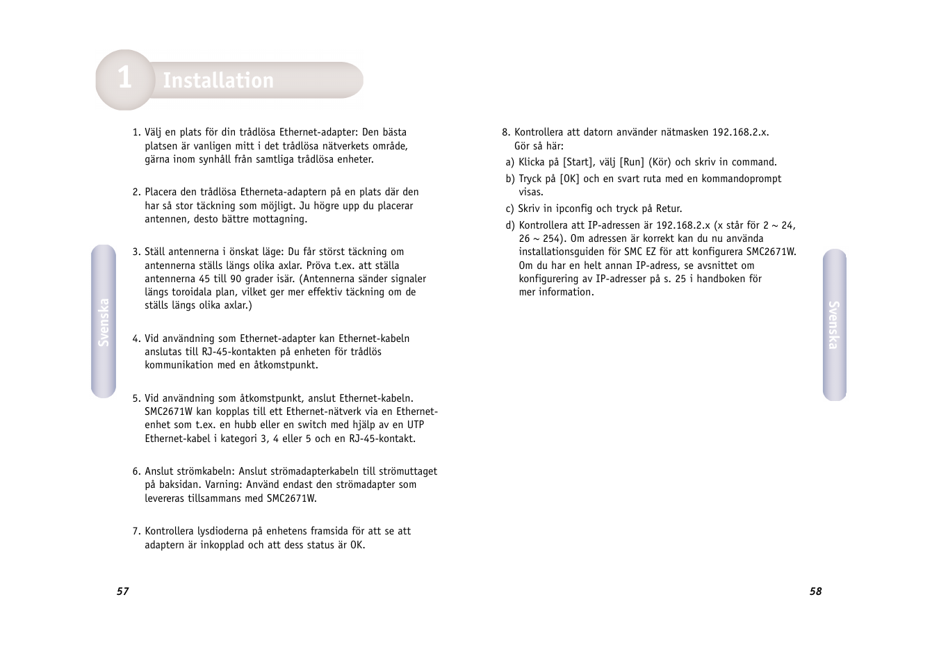 Installation | SMC Networks WIRELESS ETHERNET ADAPTER SMC2671W User Manual | Page 30 / 44