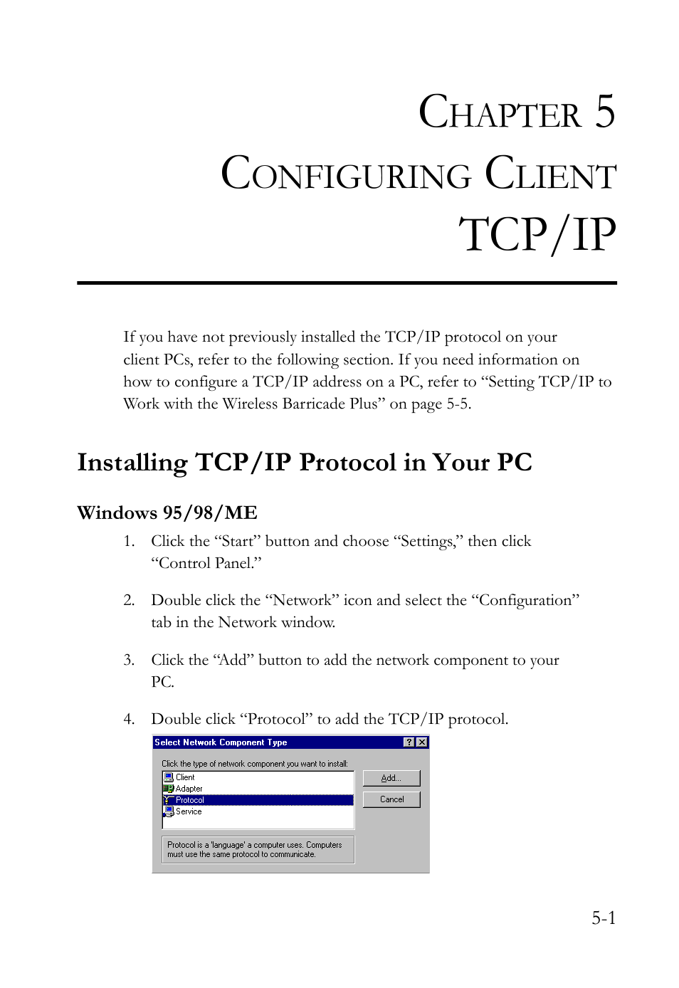 Chapter 5 configuring client tcp/ip, Installing tcp/ip protocol in your pc, Windows 95/98/me | Configuring client tcp/ip -1, Installing tcp/ ip protocol in your pc -1, Windows 95/ 98/me -1, Tcp/ip, Hapter, Onfiguring, Lient | SMC Networks SMC Barricade Plus SMC7004WFW User Manual | Page 83 / 146