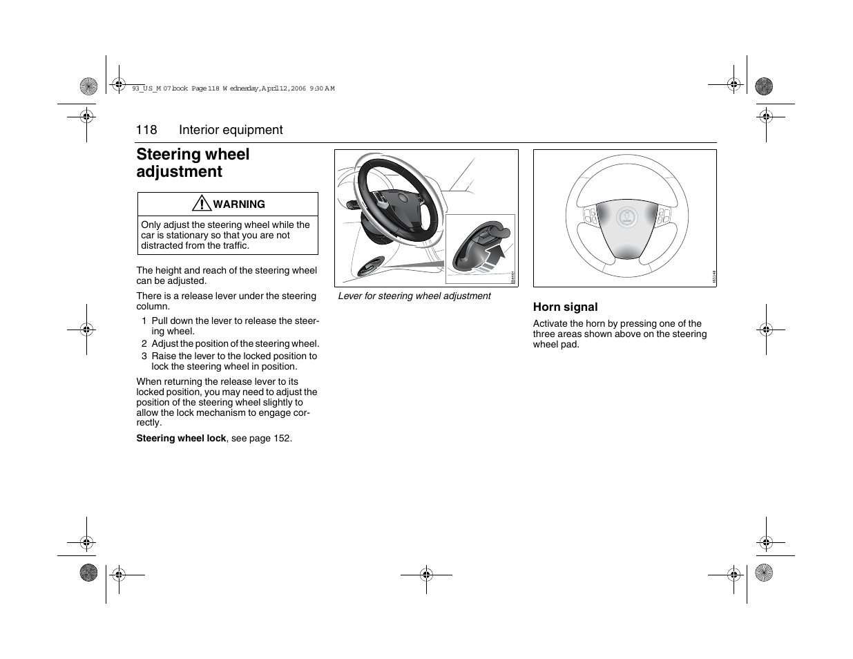 Steering wheel adjustment | Saab 2007 9-3 User Manual | Page 118 / 304