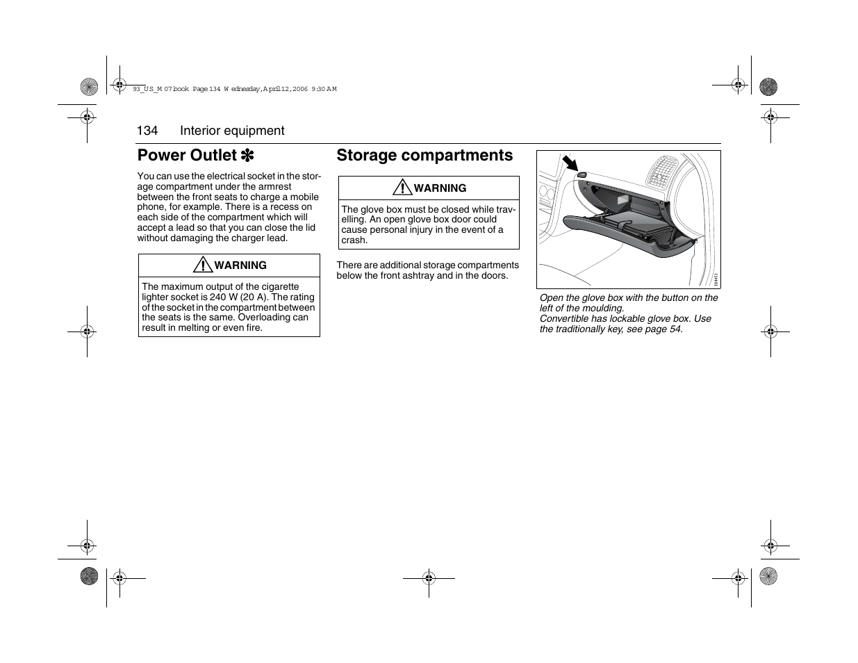 Power outlet 3, Storage compartments | Saab 2007 9-3 User Manual | Page 134 / 304