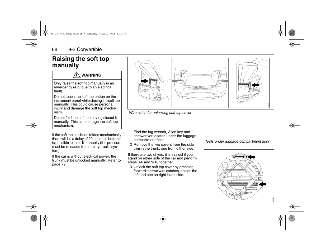 Raising the soft top manually | Saab 2007 9-3 User Manual | Page 68 / 304