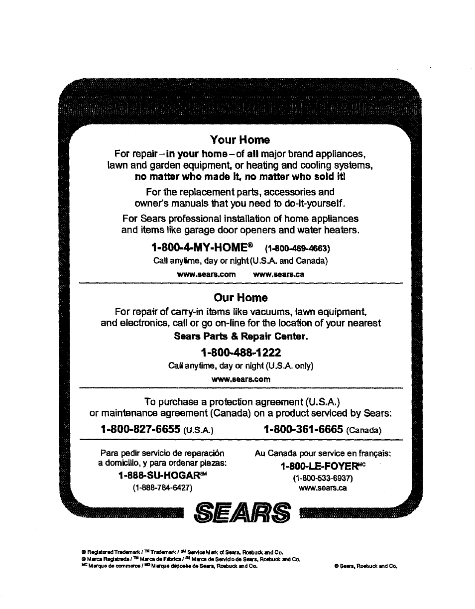 Your home, 800-4-my-home® (i^oo-469-4663), Our home | 1 -800-827-6655 (u.s.a.) 1-800-361-6665 (canada) | Sears 315.10186 User Manual | Page 21 / 21