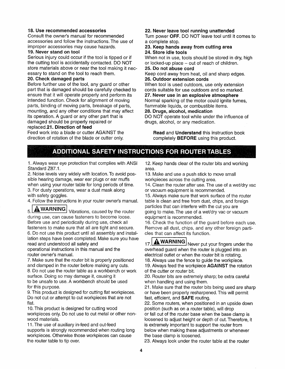 Use recommended accessories, Never stand on tool, Check damaged parts | Never leave tool running unattended, Keep hands away from cutting area, Store idle tools, Do not abuse cord, Outdoor extension cords, Drugs, alcohol, medication, Additional safety instructions for router tables | Sears 26462_0 User Manual | Page 4 / 22