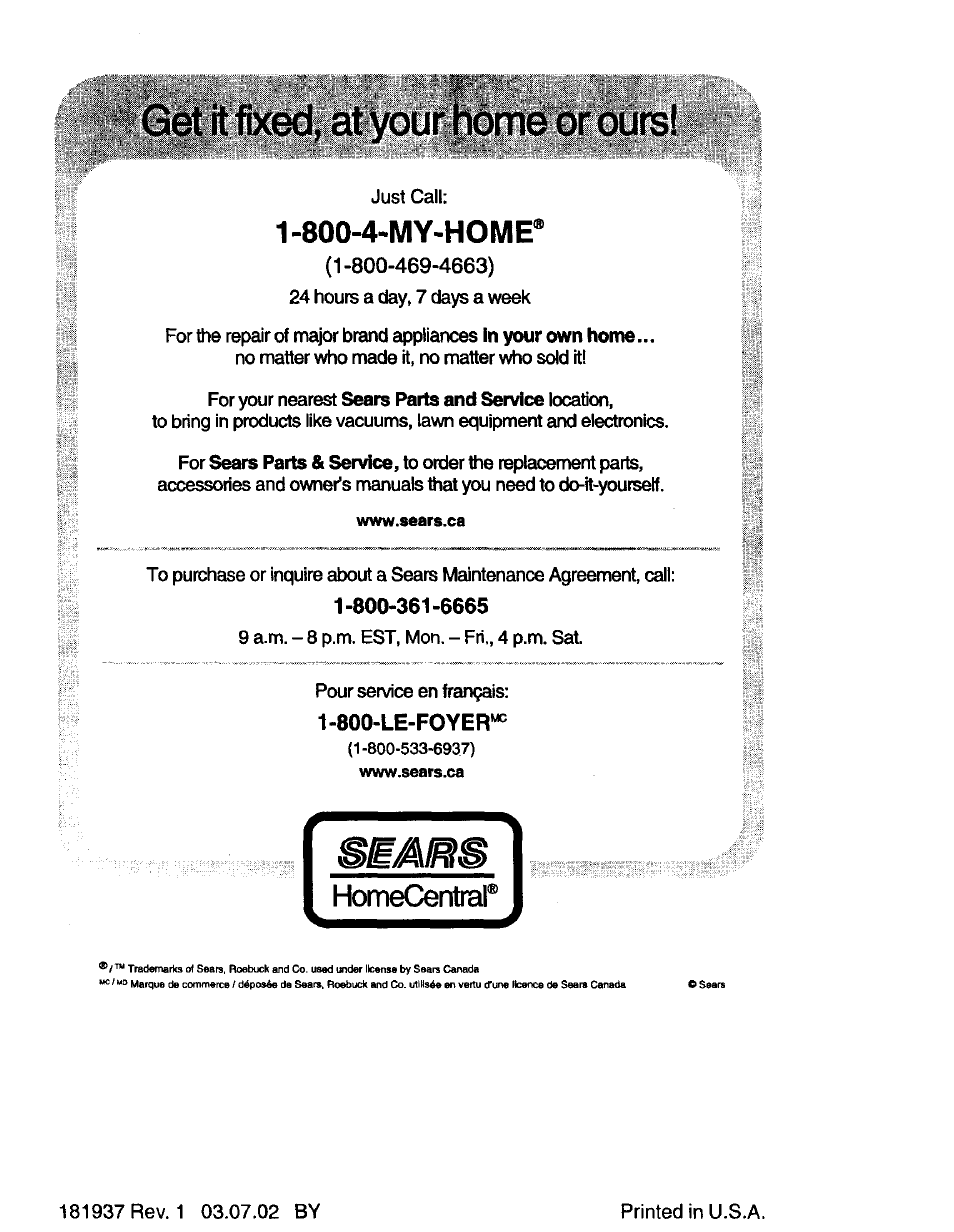 Get it fixed, at your home or ours, 800-4-my-home, Homecentral | 800-le-foyer | Sears 944.36201 User Manual | Page 24 / 24