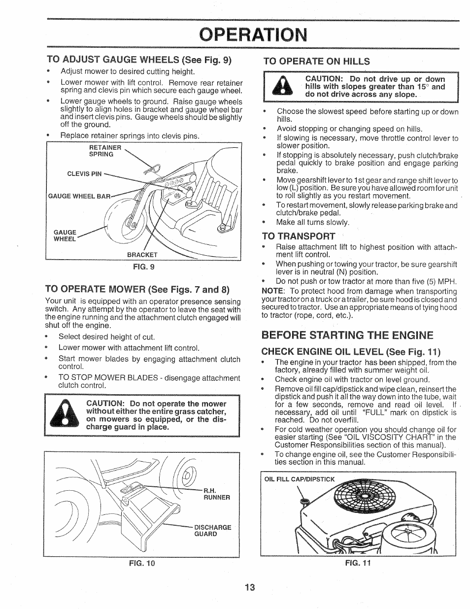 To operate on hills, To operate mower (see figs. 7 and 8), To transport | Before starting the engine, Check engine oil level (see fig. 11), Operation, Starting | Sears Craftsman 917.257720 User Manual | Page 13 / 60