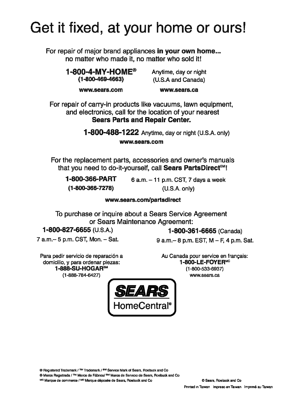 Get it fixed, at your home or ours, For repair of major brand appiiances, No matter | Made it, no matter who sold it, The location of your nearest | Sears 385.4052LX200 User Manual | Page 79 / 79