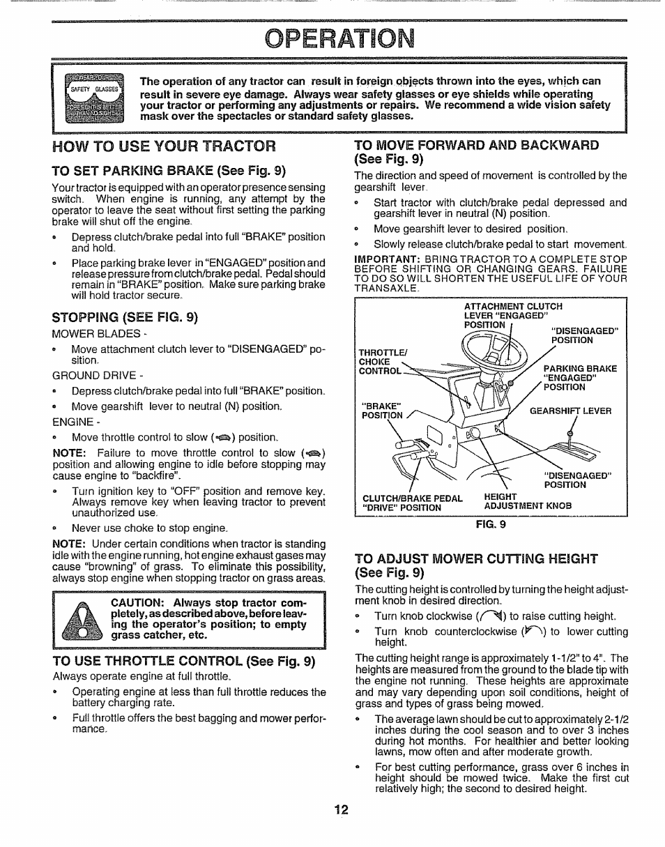 How to use your tractor, To set parking brake {see fig. 9), Stopping (see fig. 9) | To use throttle control (see fig. 9), To move forward and backward (see fig. 9), To adjust mower cutting height (see fig. 9), Operation, See fig. 9), Move forward and backward (see fig. 9), Control | Sears 917.257552 User Manual | Page 12 / 56