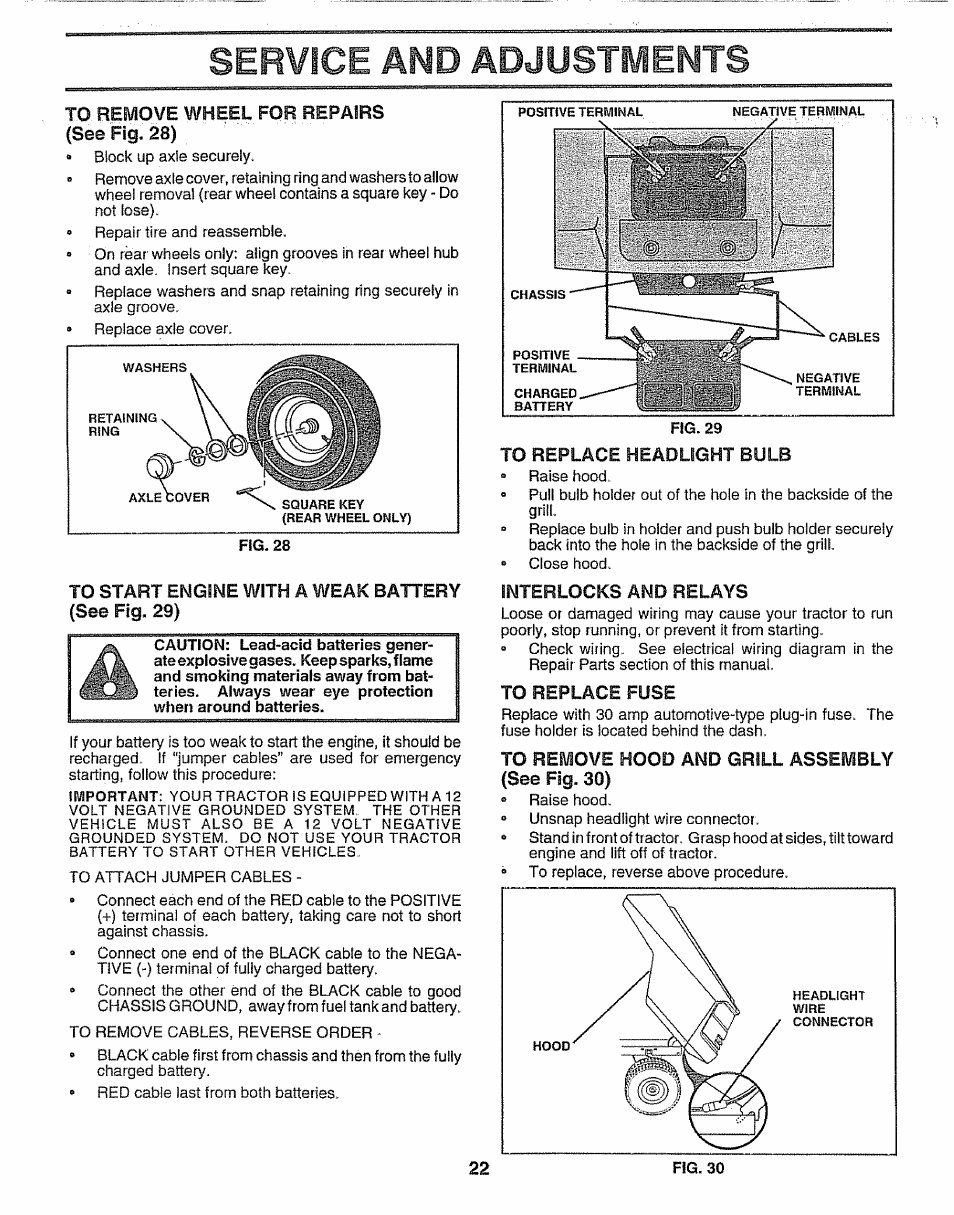 Service and adjustments, To remove wheel fob repairs (see fig. 28), To start engine with a weak battery (see fig. 29) | To replace headlight bulb, Interlocks and relays, To replace fuse, To remove hood and grill assembly (see fig. 30), Service and adjustments -23 | Sears 917.257552 User Manual | Page 22 / 56