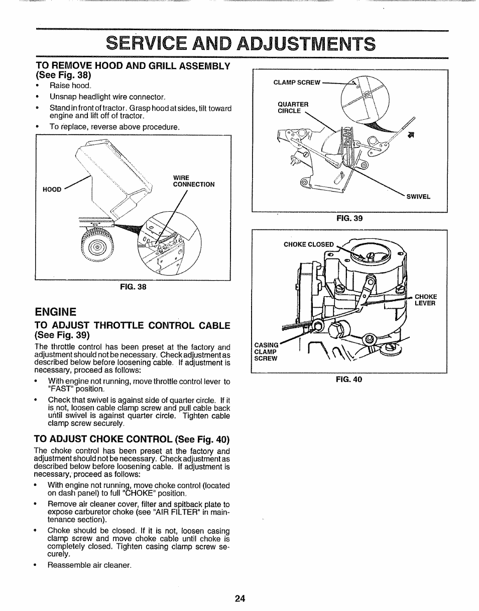 To remove hood and grill assembly (see fig. 38), To adjust throttle control cable (see fig. 39), To adjust choke control (see fig. 40) | Service and adjustments | Sears 917.25597 User Manual | Page 24 / 56