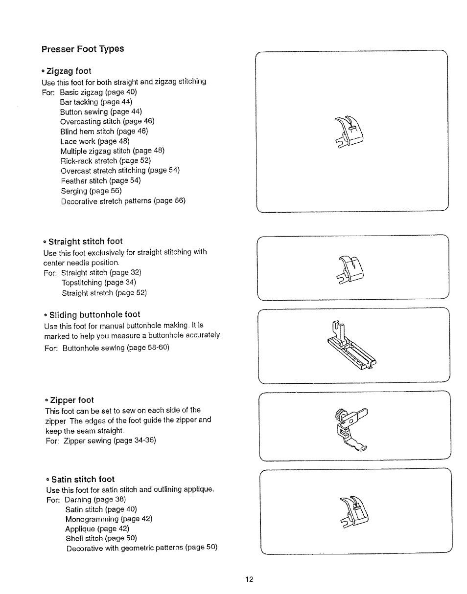 Presser foot types «zigzag foot, E straight stitch foot, 9 sliding buttonhole foot | 9 zipper foot, 9 satin stitch foot | Sears 385.12912 User Manual | Page 20 / 79