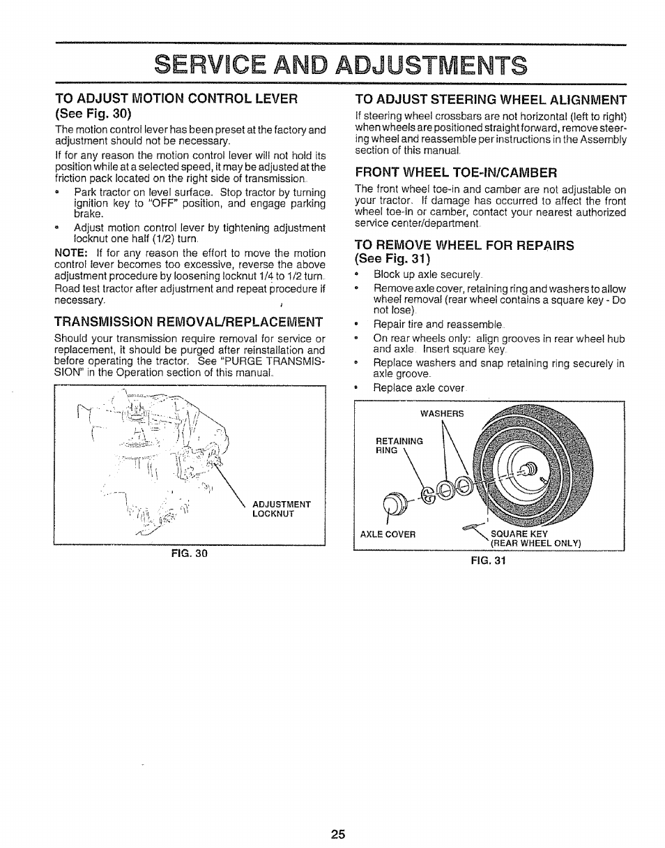 To adjust motion control lever (see fig. 30), Transmission removaureplacement, To adjust steering wheel alignment | Front wheel toejn/camber, To remove wheel for repairs (see fig. 31), Service and adjustments | Sears 917.25667 User Manual | Page 25 / 56