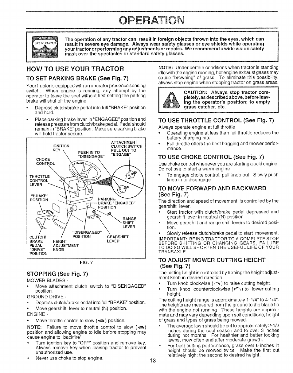 To set parking brake {see fig. 7), Stopping (see fig. 7), To use throttle control (see fig. 7) | To use choke control (see fig. 7), To move forward and backward (see fig. 7), To adjust mower cutting height (see fig. 7), Operation, How to use your tractor | Sears 917.25148 User Manual | Page 13 / 64