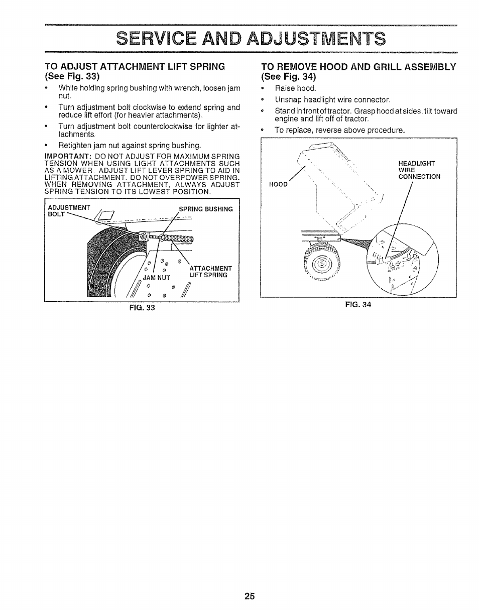 To adjust attachment lift spring (see fig. 33), To remove hood and grill assembly (see fig. 34), Adjustments | Service and | Sears 917.25148 User Manual | Page 25 / 64