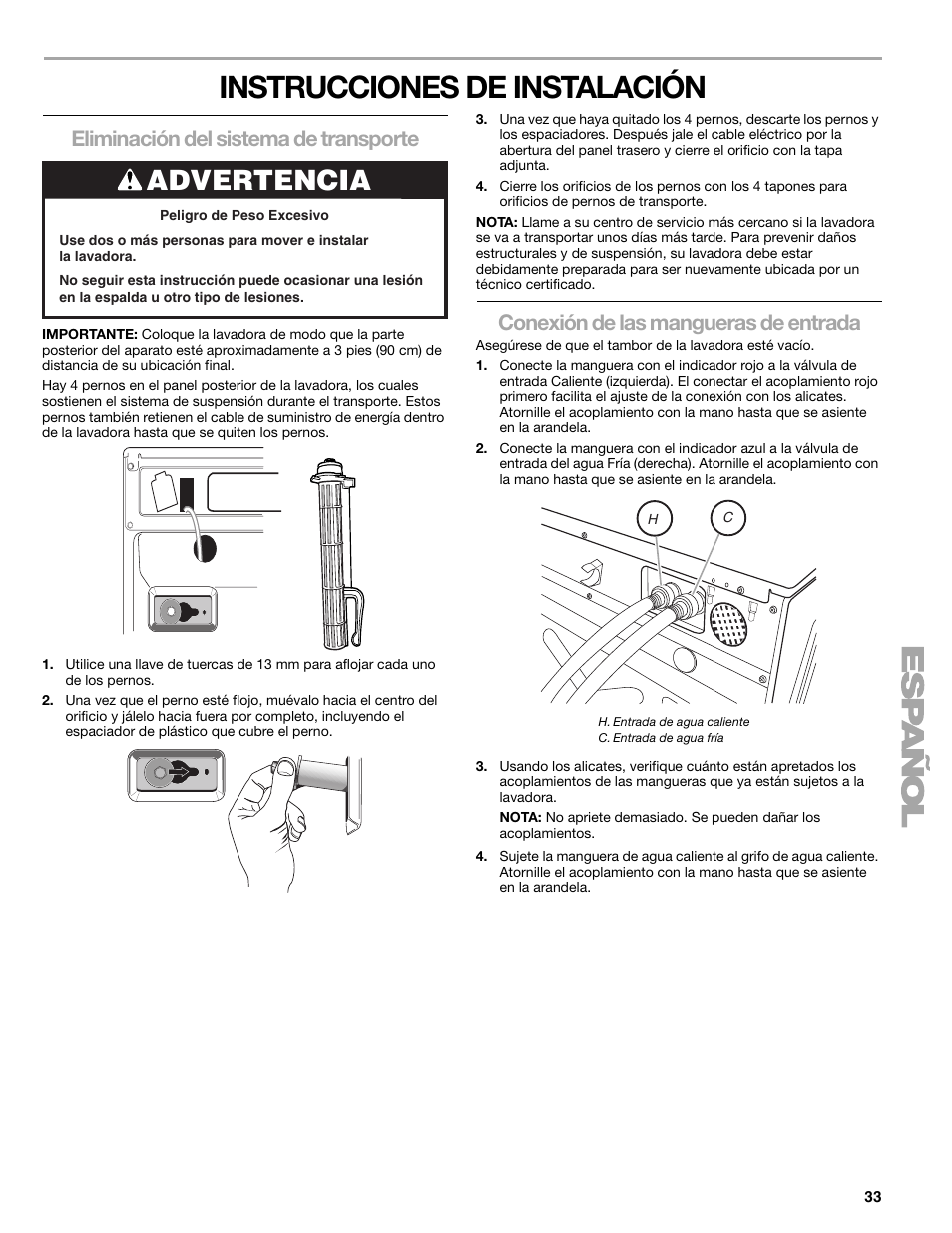 Instrucciones de instalación, Advertencia, Eliminación del sistema de transporte | Conexión de las mangueras de entrada | Sears 110.4778* User Manual | Page 33 / 80