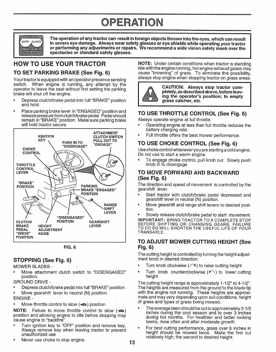 How to use your tractor, To set parking brake (see fig. 6), Stopping (see fig. 6) | To use throttle control (see fig. 6), To use choke control (see fig. 6), To move forward and backward (see fig. 6), To adjust mower cutting height (see fig. 6), Operation | Sears 917.251551 User Manual | Page 13 / 60