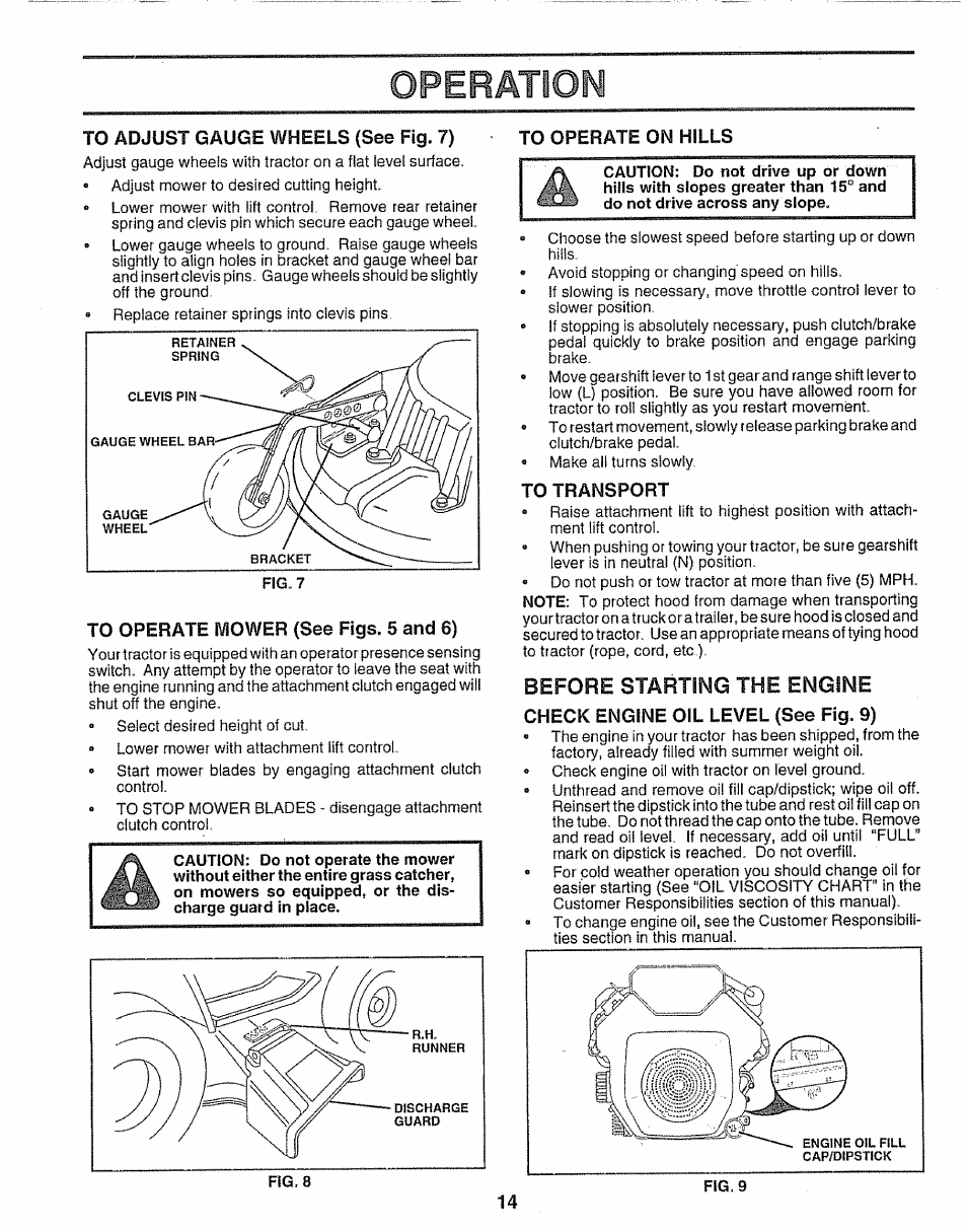 To adjust gauge wheels (see fig. 7), To operate mower (see figs. 5 and 6), To operate on hills | To transport, Before starting the engine, Check engine oil level (see fig. 9), Fig. 9, Starting the engine -15, Operation | Sears 917.251551 User Manual | Page 14 / 60