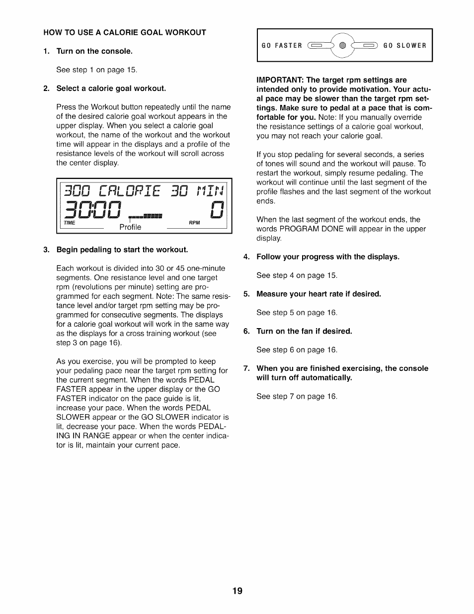 Turn on the console, Select a calorie goal workout, Begin pedaiing to start the workout | Follow your progress with the displays, Measure your heart rate if desired, Turn on the fan if desired, 30 rilrj, Crlopie | Sears PRO-FORM 831.23744.1 User Manual | Page 19 / 28