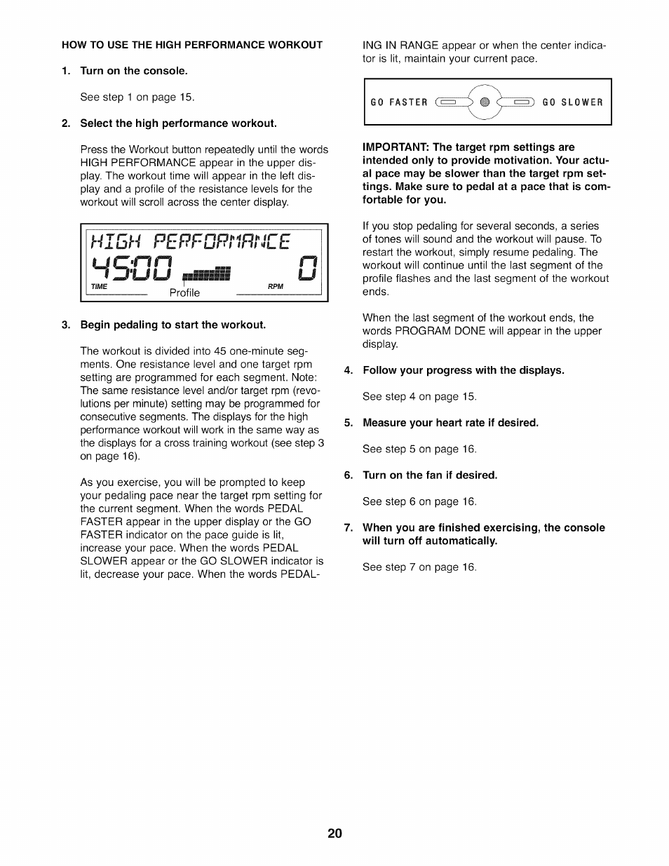 Turn on the console, Select the high performance workout, Begin pedaiing to start the workout | Follow your progress with the displays, Measure your heart rate if desired, Turn on the fan if desired, High, Perfdrirnce, H50d | Sears PRO-FORM 831.23744.1 User Manual | Page 20 / 28