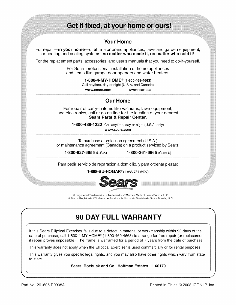 Get it fixed, at your home or ours, Your home, Our home | 800-827-6655 (u.s.a.), 1 -800-361 -6665 (canada), 90 day full warranty | Sears PRO-FORM 831.23744.1 User Manual | Page 28 / 28