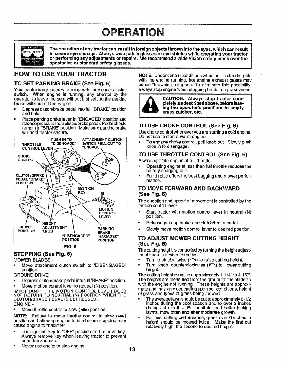 Spectacles or standard safety glasses, How to use your tractor, To set parking brake (see fig. 6) | Stopping (see fig. 6), To use choke control (see fig. 6), To use throttle control (see fig. 6), To move forward and backward (see fig. 6), To adjust mower cutting height (see fig. 6), Operation | Sears 917.25156 User Manual | Page 13 / 60