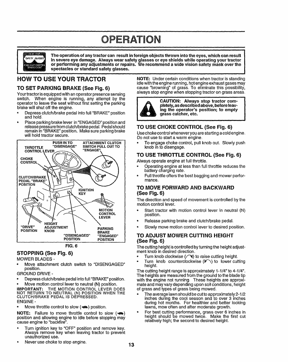 How to use your tractor, To set parking brake {see fig. 6), Stopping (see fig. 6) | To use choke control (see fig. 6), To use throttle control (see fig. 6), To move forward and backward (see fig. 6), To adjust mower cutting height (see fig. 6), Operation | Sears 917.25049 User Manual | Page 13 / 64