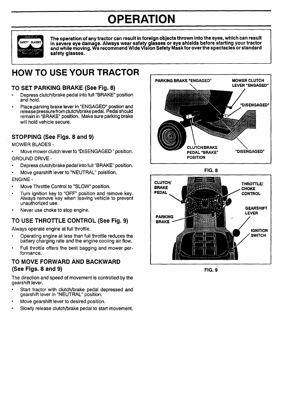 How to use your tractor, To set parking brake (see fig. 8), Stopping (see figs. 8 and 9) | To use throttle control (see fig. 9), To move forward and backward (see figs. 8 and 9), Operation | Sears 917.257462 User Manual | Page 11 / 52