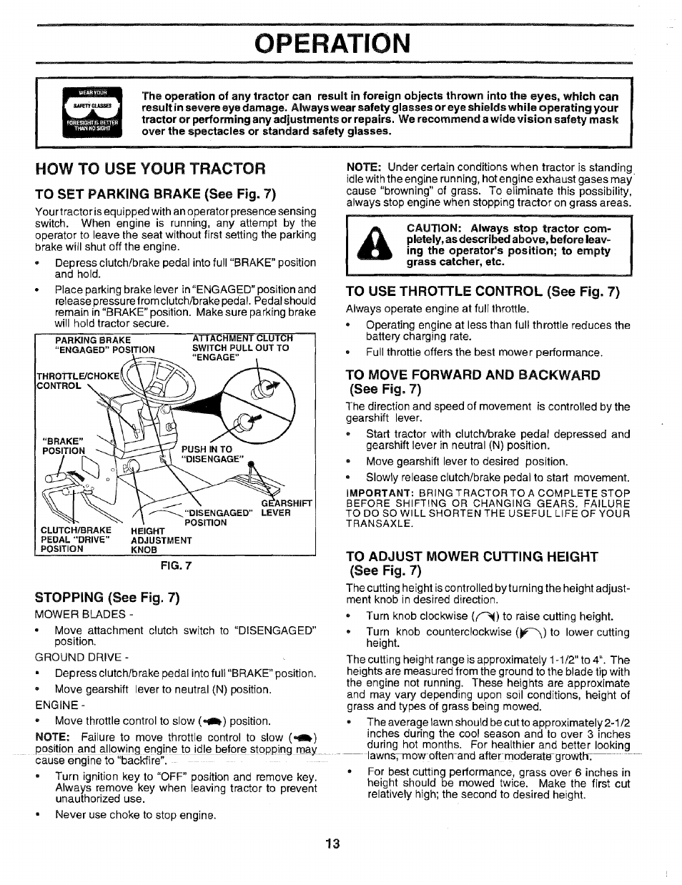 To set parking brake (see fig. 7), Stopping (see fig. 7), To use throttle control (see fig. 7) | To move forward and backward (see fig. 7), To adjust mower cutting height (see fig. 7), Operation, How to use your tractor | Sears EZ3 917.2566 User Manual | Page 13 / 56