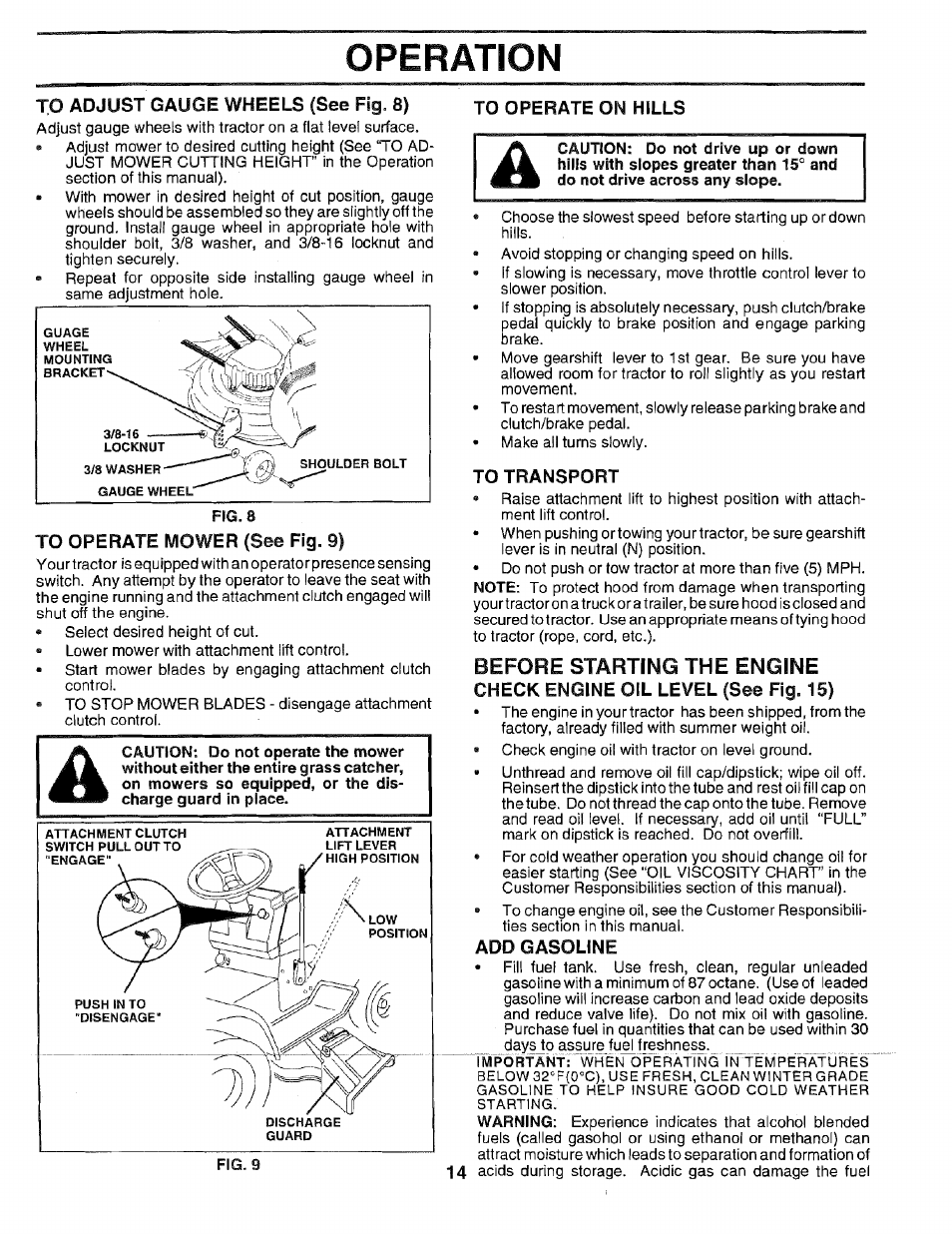 To adjust gauge wheels (see fig. 8), To operate on hills, To transport | Add gasoline, Operation, Before starting the engine | Sears EZ3 917.2566 User Manual | Page 14 / 56