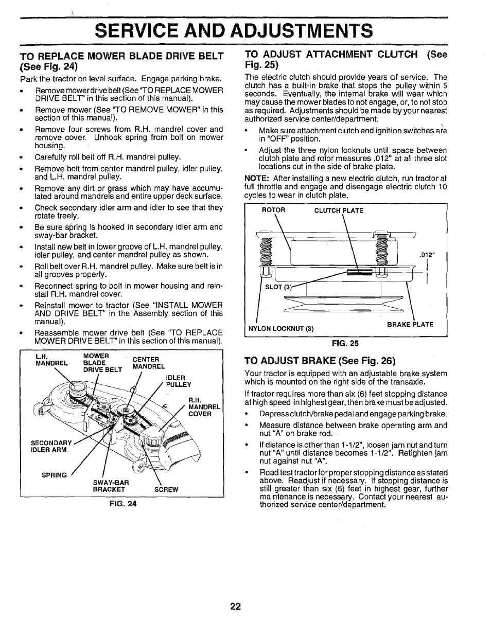 To replace mower blade drive belt (see fig. 24), To adjust attachment clutch (see, To adjust brake (see fig. 26) | Service and adjustments | Sears EZ3 917.2566 User Manual | Page 22 / 56