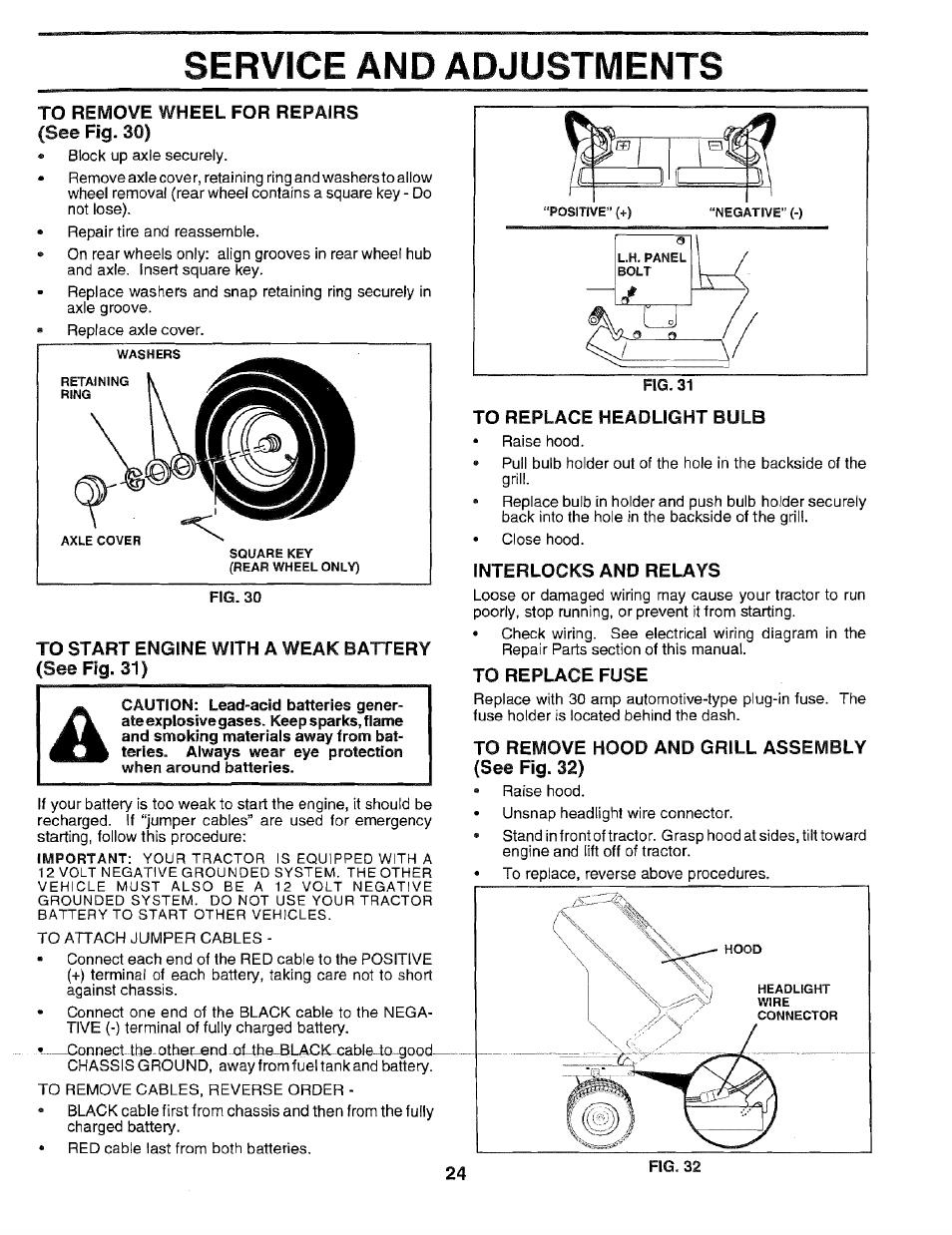 To remove wheel for repairs (see fig. 30), To start engine with a weak batrery (see fig. 31), To replace headlight bulb | Interlocks and relays, To replace fuse, To remove hood and grill assembly (see fig. 32), Service and adjustments | Sears EZ3 917.2566 User Manual | Page 24 / 56