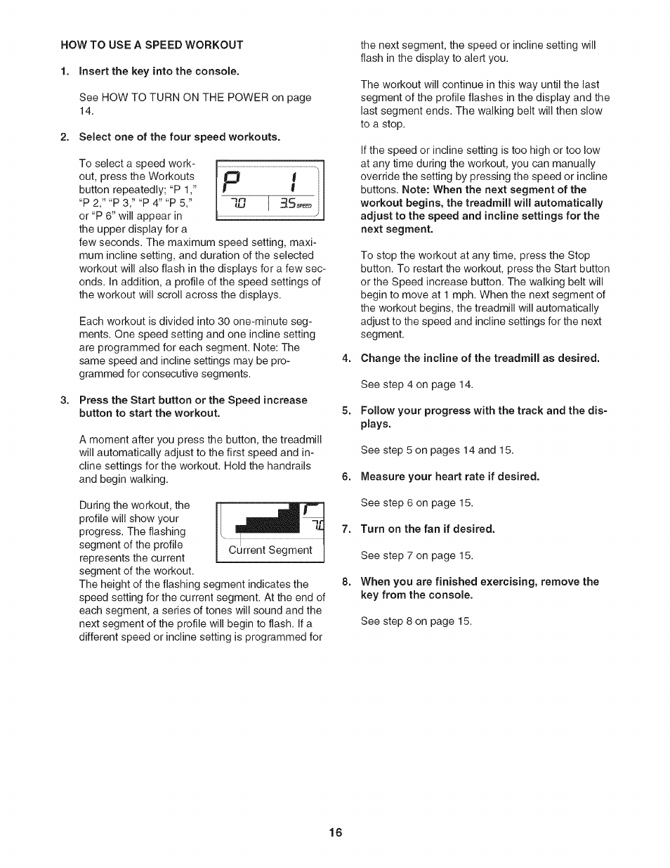 How to use a speed workout, Insert the key into the console, Select one of the four speed workouts | Change the incline of the treadmill as desired, Measure your heart rate if desired, Turn on the fan if desired | Sears PRO-FORM 831.24733.0 User Manual | Page 16 / 28