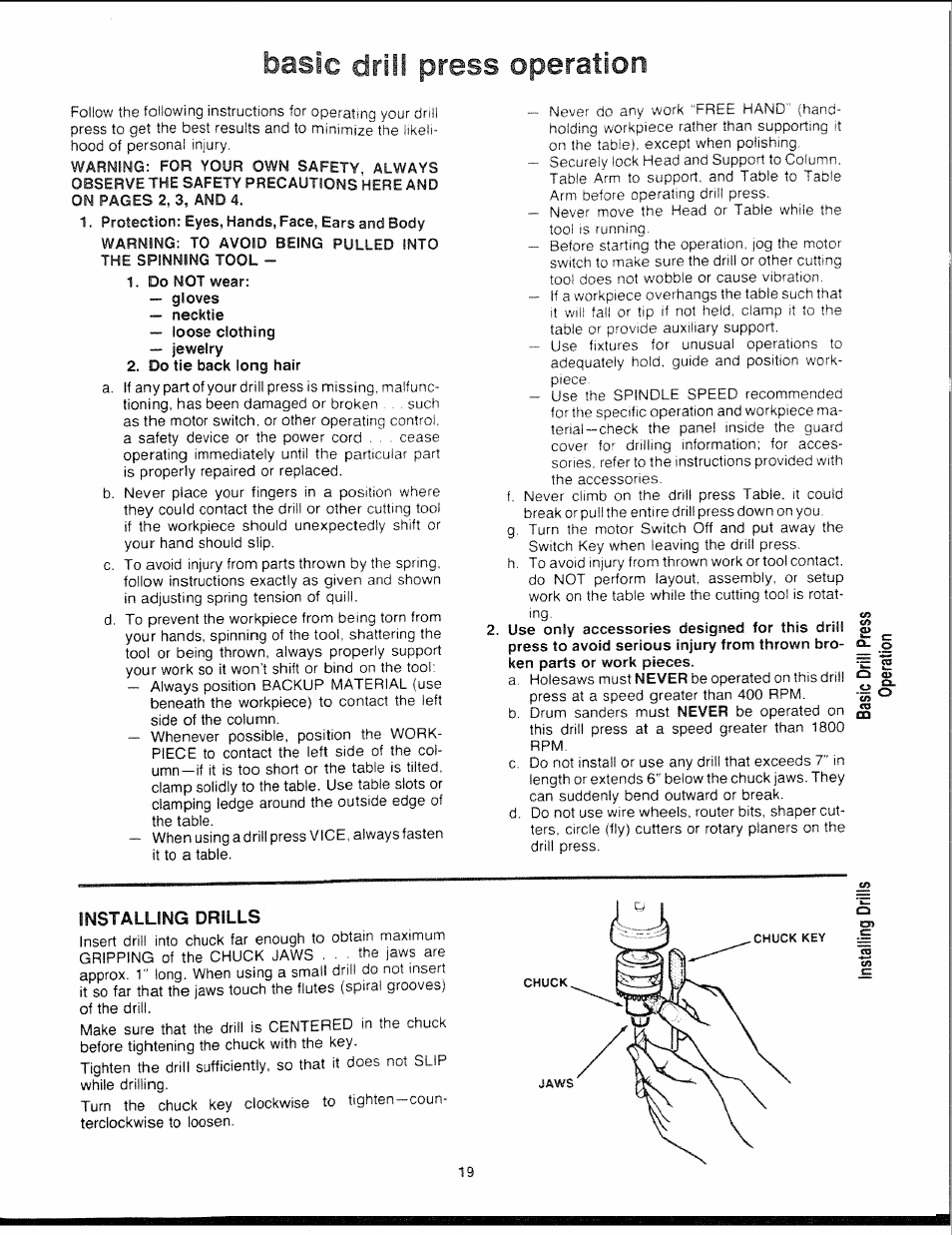 Basic drill press operation, Protection: eyes, hands, face, ears and body, Do not wear | Loose clothing, Jewelry, Do tie back long hair, Installing drills | Sears 113.21308 User Manual | Page 19 / 28