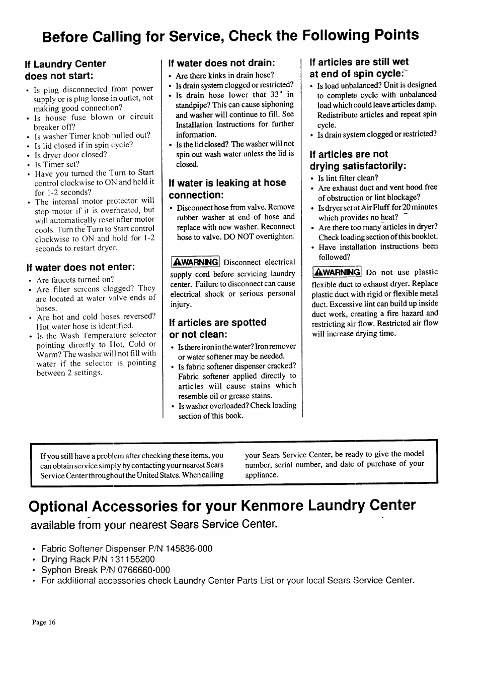 Available from your nearest sears service center, Fabric softener dispenser p/n 145836-000, Drying rack p/n 131155200 | Syphon break p/n 0766660-000, If laundry center does not start, If water does not enter, If water does not drain, If water is leaking at hose connection, If articles are spotted or not clean, If articles are still wet at end of spin cycle | Sears 95701 User Manual | Page 16 / 16