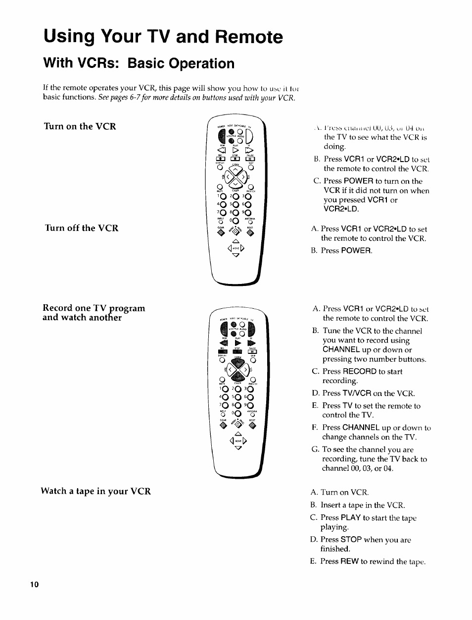 With vcrs: basic operation, Turn on the vcr, Turn off the vcr | Record one tv program and watch another, Watch a tape in your vcr, Using your tv and remote | Sears 274.4394859 User Manual | Page 12 / 32