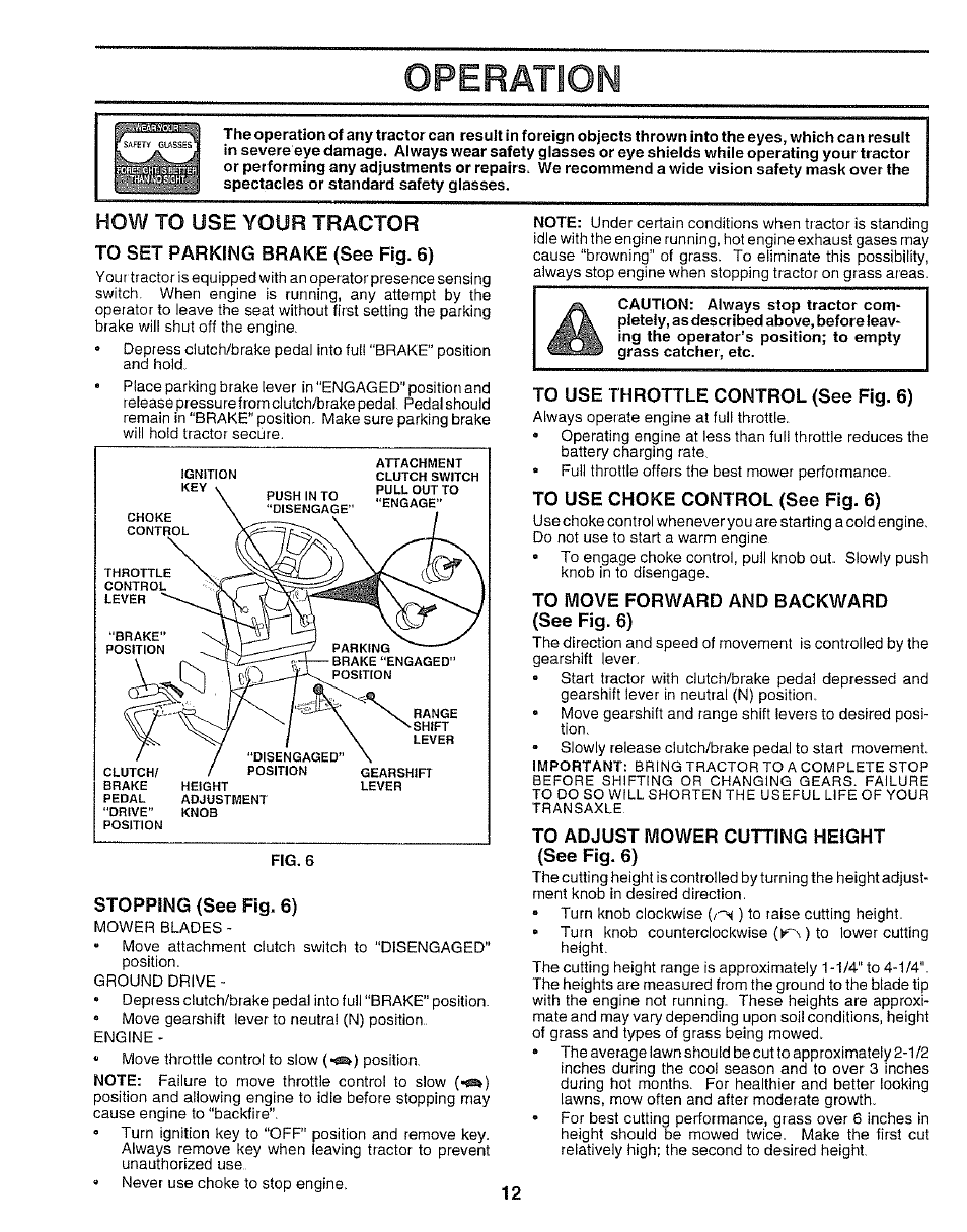 How to use your tractor, To set parking brake (see fig. 6), Stopping (see fig. 6) | To use throttle control (see fig. 6), To use choke control (see fig. 6), To move forward and backward (see fig. 6), To adjust mower cutting height (see fig. 6), Operation | Sears 917.250551 User Manual | Page 12 / 60