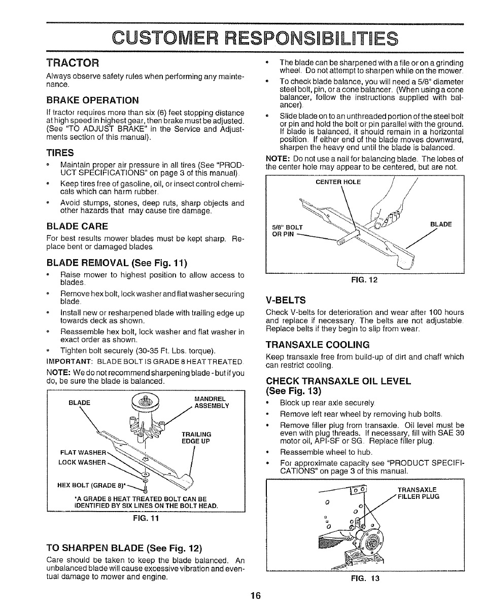 Brake operation, Blade care, Blade removal (see fig. 11) | To sharpen blade (see fig. 12), V-belts, Transaxle cooling, Check transaxle oil level (see fig. 13), Customer responsibilities, Tractor | Sears 917.250551 User Manual | Page 16 / 60