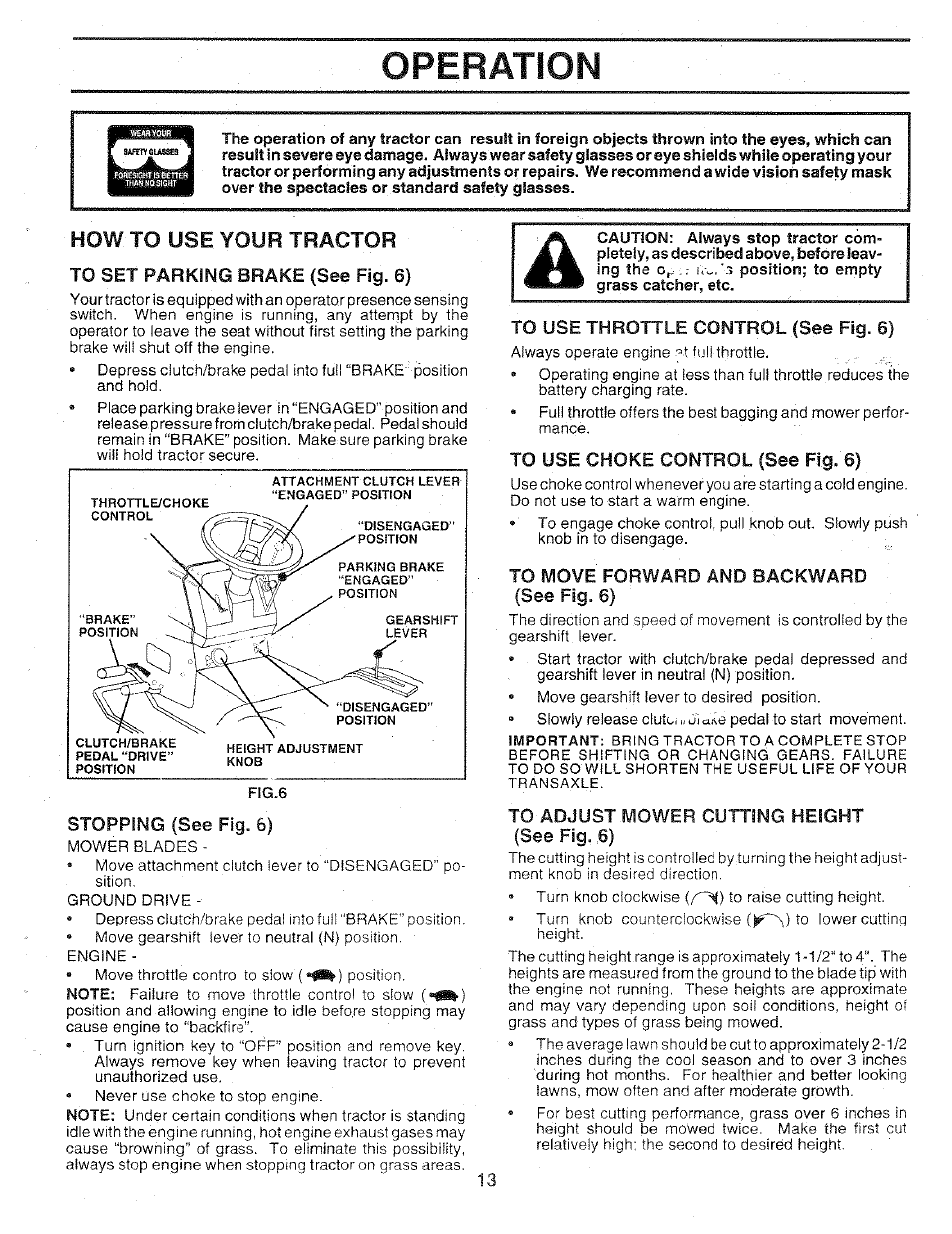 How to use your tractor, To set parking brake (see fig. 6), Stopping (see fig. 6) | To use throttle control (see fig. 6), To use choke control (see fig. 6), To move forward and backward, See fig. 6), To adjust mower cutting height (see fig. ,6), Operation | Sears 917.25147 User Manual | Page 13 / 56
