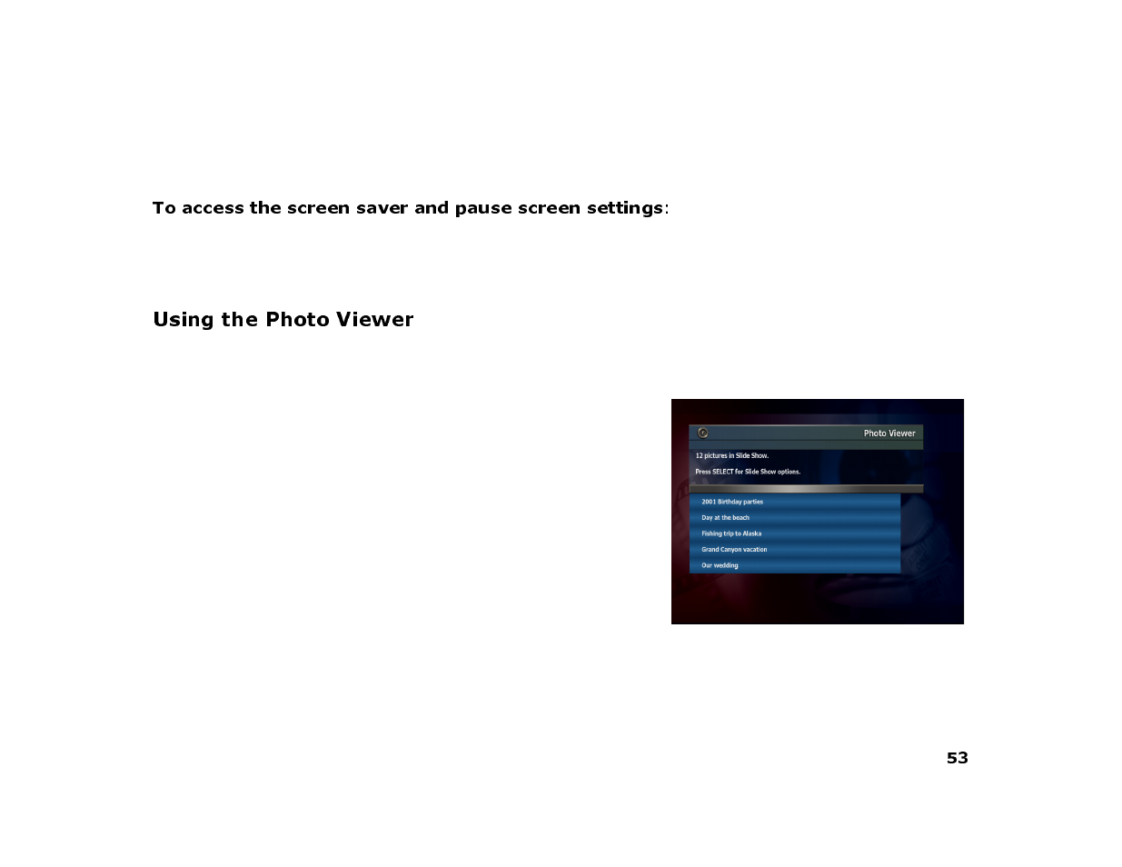 1 press menu, 2 select setup from the main menu, Using the photo viewer | 1 press menu on the remote, 2 select photo viewer from the main menu | Sonic Blue 4500 User Manual | Page 59 / 86
