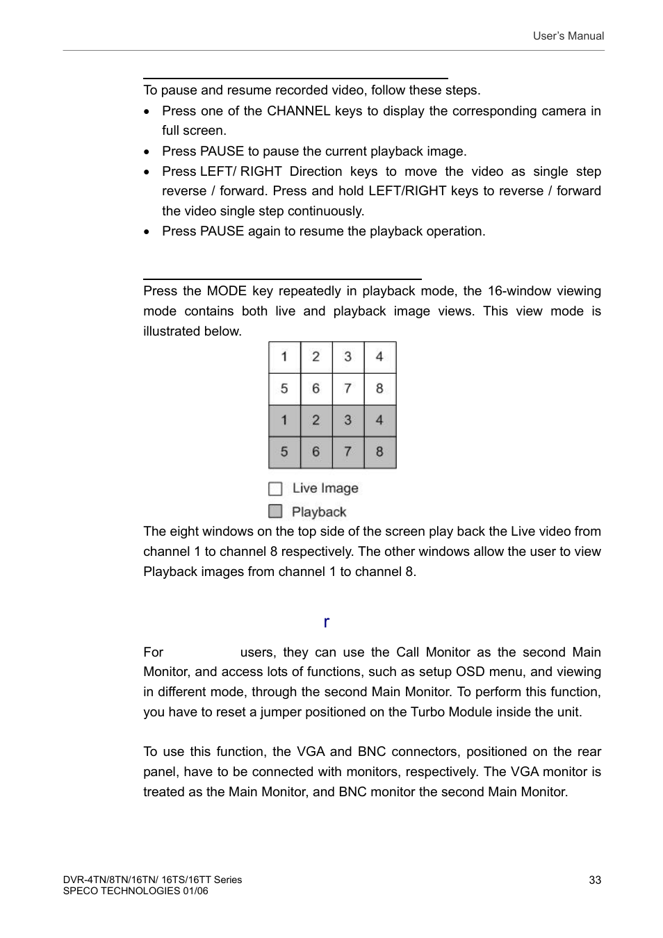 Pause playback and single step forward, Viewing live image in playback mode, 5 dual main output (for dvr-16tt only) | Dual main output (for dvr-16tt only), 5 dual main output (fo r dvr-16tt only) | Speco Technologies DVR-16TT User Manual | Page 34 / 139