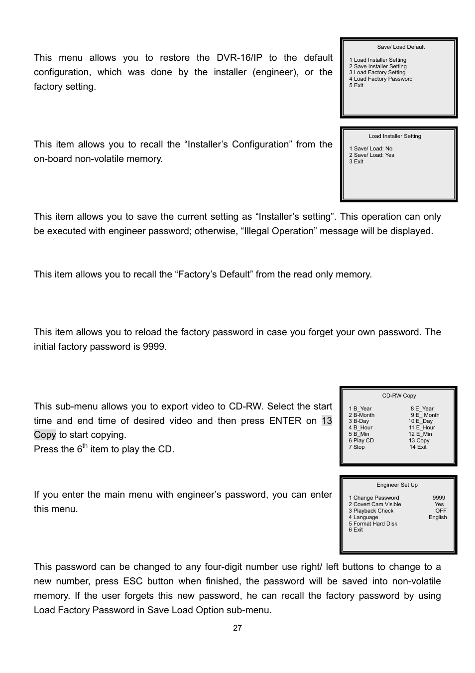 8 save/ load default, 9 cd-rw copy, 10 engineer set up | 1 load installer setting, 2 save installer setting, 3 load factory setting, 4 load factory password, 1 change password | Speco Technologies DVR-16/IP User Manual | Page 28 / 46