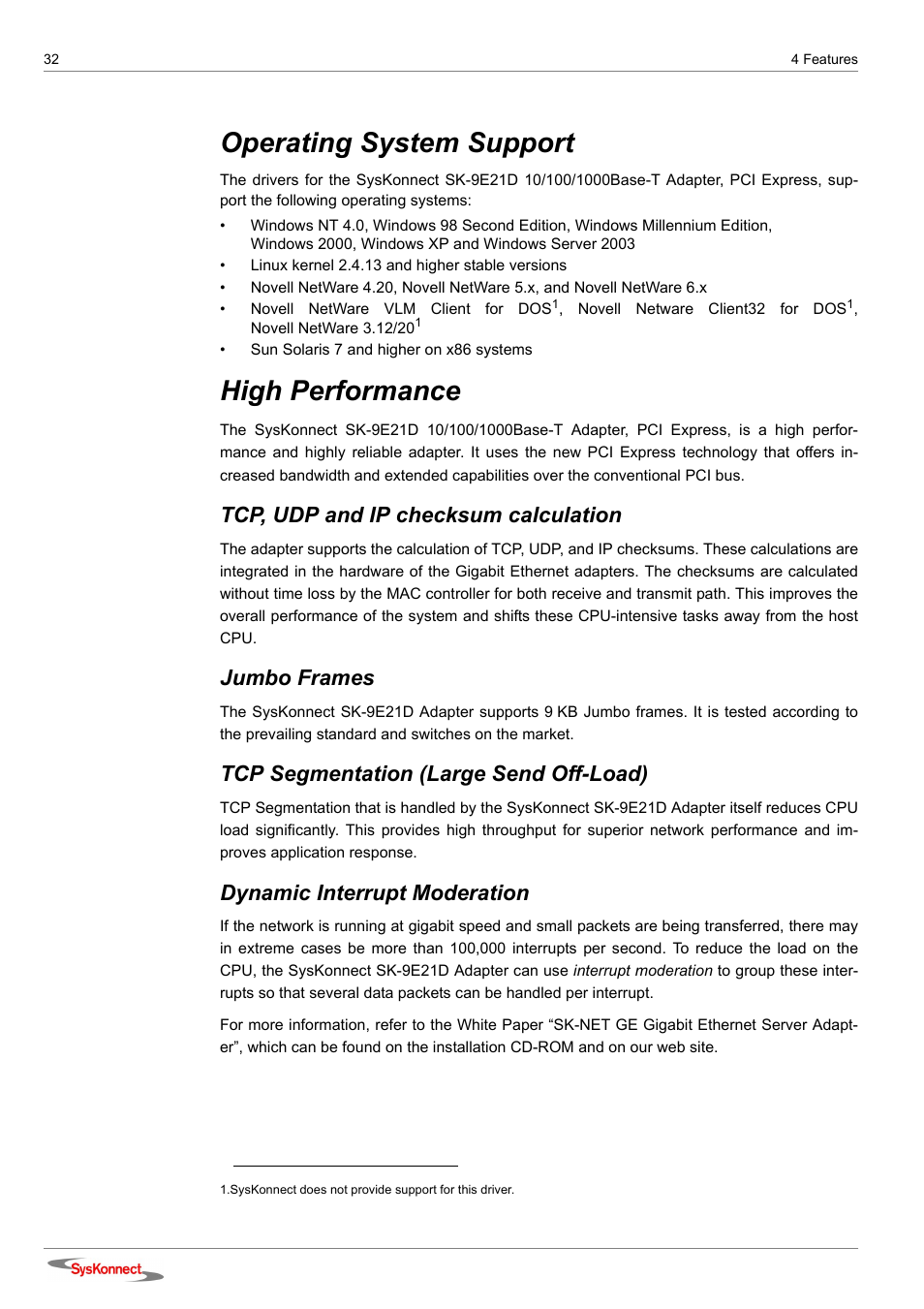 Operating system support, High performance, Tcp, udp and ip checksum calculation | Jumbo frames, Tcp segmentation (large send off-load), Dynamic interrupt moderation | SysKonnect SK-9E21D User Manual | Page 30 / 46