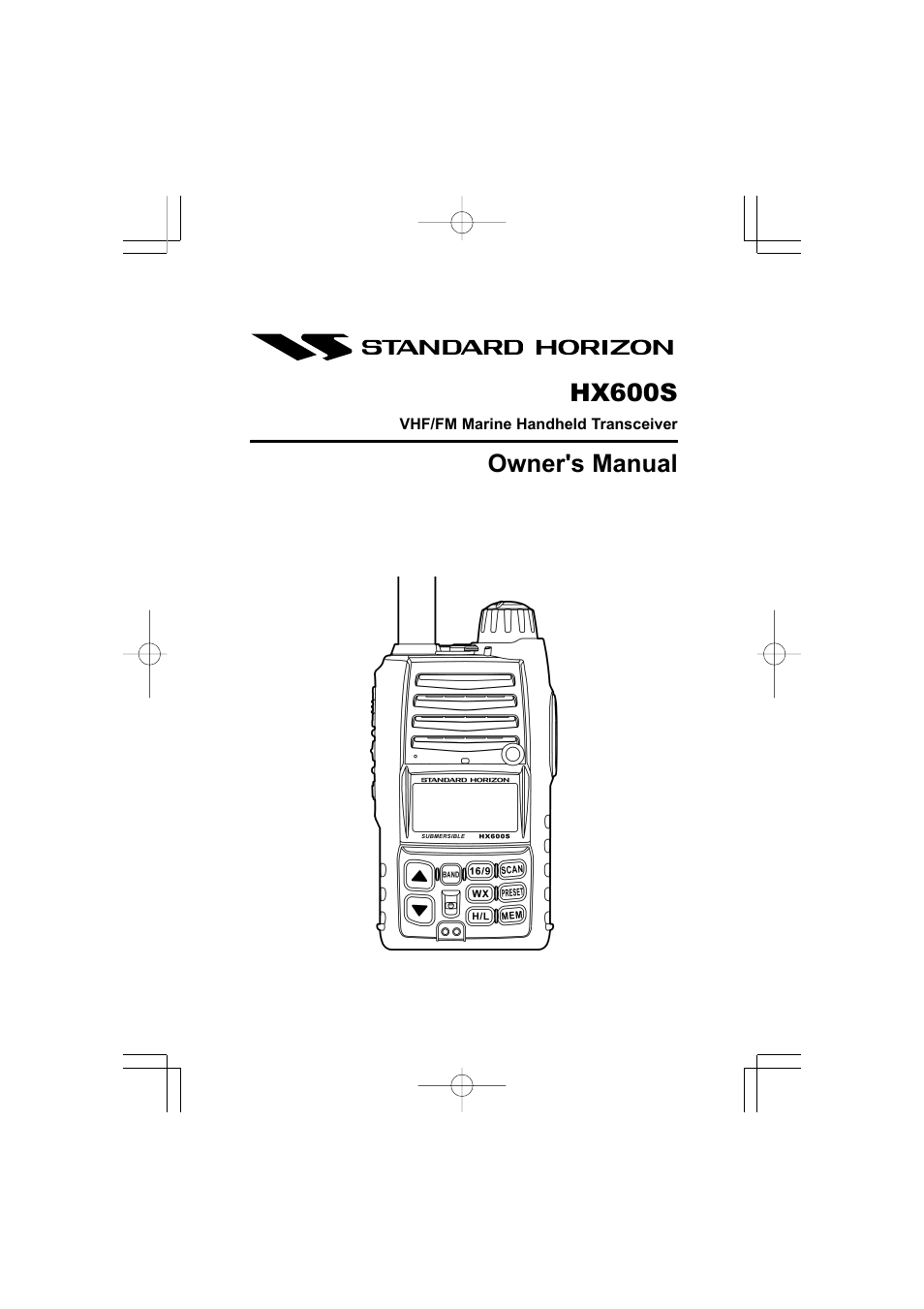 Standard Horizon VHF/FM Marine Handheld Transceiver HX600S User Manual | 56 pages