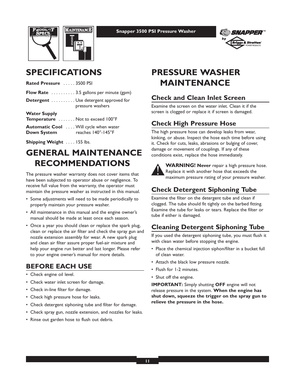 Specifications, General maintenance recommendations, Pressure washer maintenance | Before each use, Check and clean inlet screen, Check high pressure hose, Check detergent siphoning tube, Cleaning detergent siphoning tube | Snapper 1662-0 User Manual | Page 11 / 24